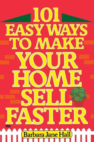 101 Easy Ways to Make Your Home Sell Faster by Hall, Barbara Jane Jane, Good Boo