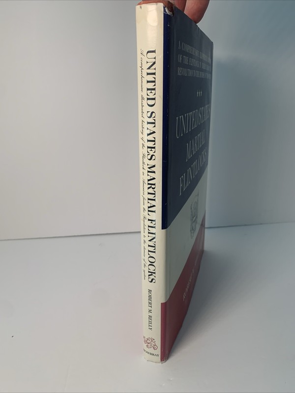 United States Martial Flintlocks, Reilly, 1986 1st Ed. NRA reference 263 Pages gallery