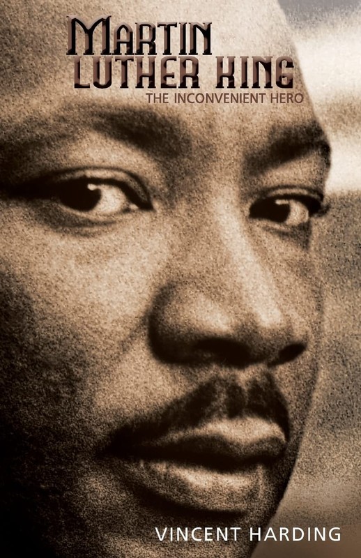 Martin Luther King: The Inconvenient Hero – paperback Harding, Vincent