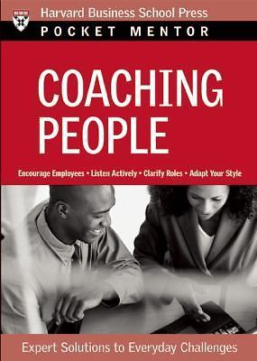 Coaching People: Expert Solutions to Everyday Challenges (Pocket Mentor) by