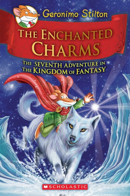 The Enchanted Charms (Geronimo Stilton and the Kingdom of Fantasy #7) – hard…