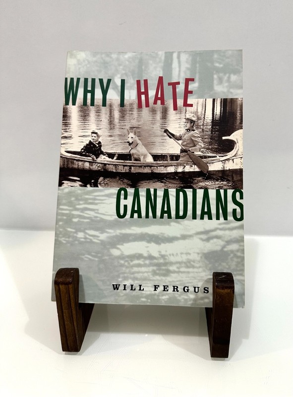 Why I Hate Canadians – Will Ferguson – 1997 Douglas & McIntyre Paperback Canada