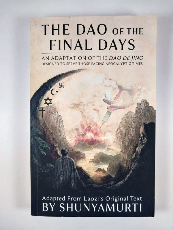 The Dao of the Final Days : Adaptation of Dao De Jing by Shunyamurti (2022, TPB)
