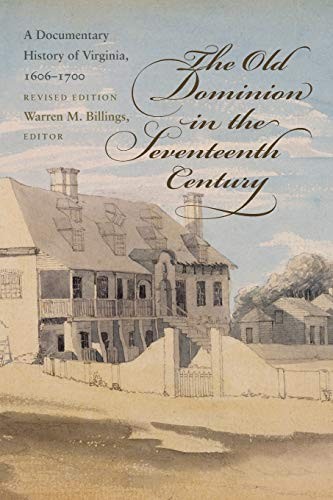 The Old Dominion in the Seventeenth Century: A Documentary His…
