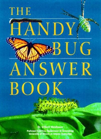 The Handy Bug Answer Book (Handy Answer Books) By Gilbert Waldba
