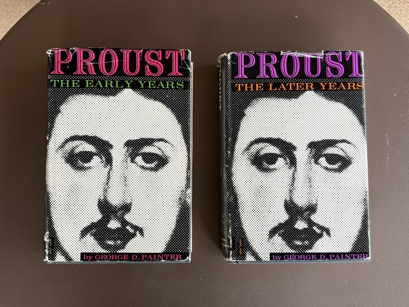 Proust: The Early (1959 -3rd) & The Later Years (1965 -1st) by George Painter