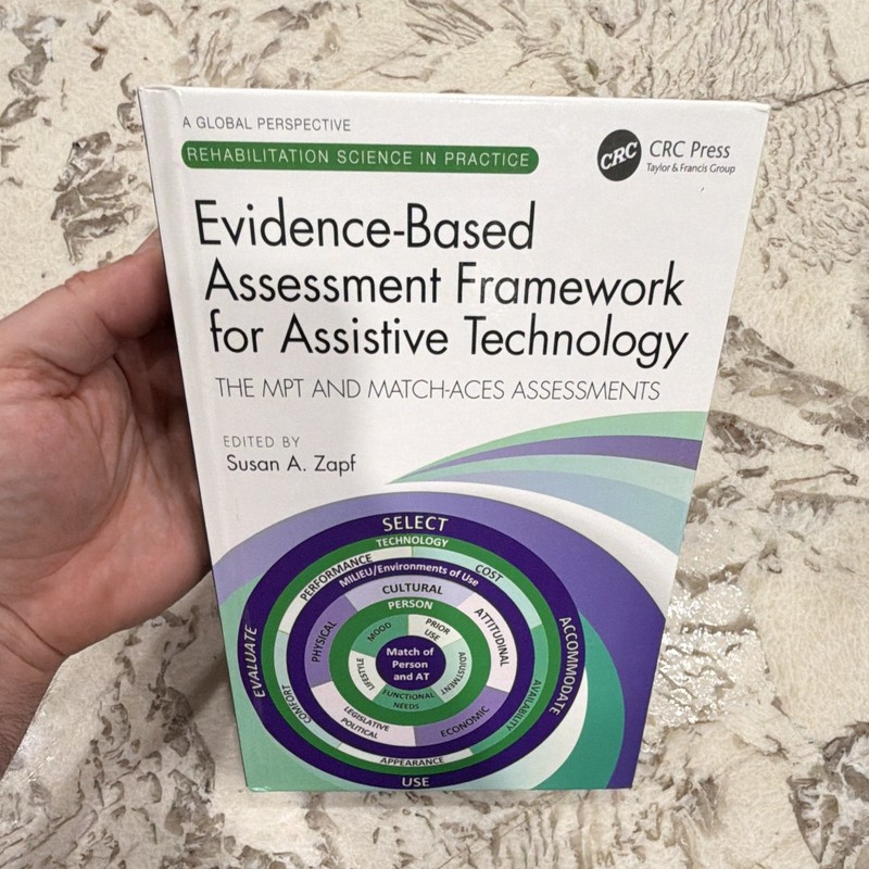 Evidence-Based Assessment Framework for Assistive Technology Susan A Zapf CRC