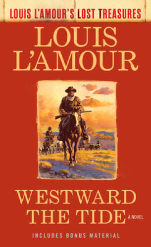 Westward the Tide (Louis LAmours Lost Treasures) By LAmour, Louis – VERY GOOD