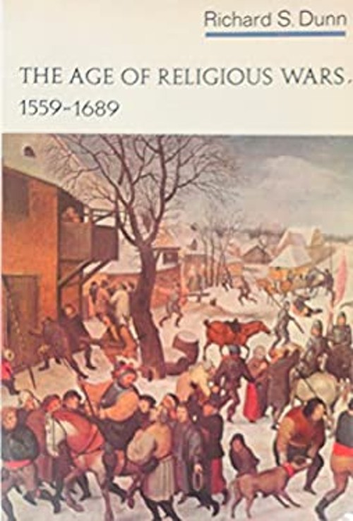 The Age of Religious Wars, 1559-1689 Hardcover Richard S. Dunn
