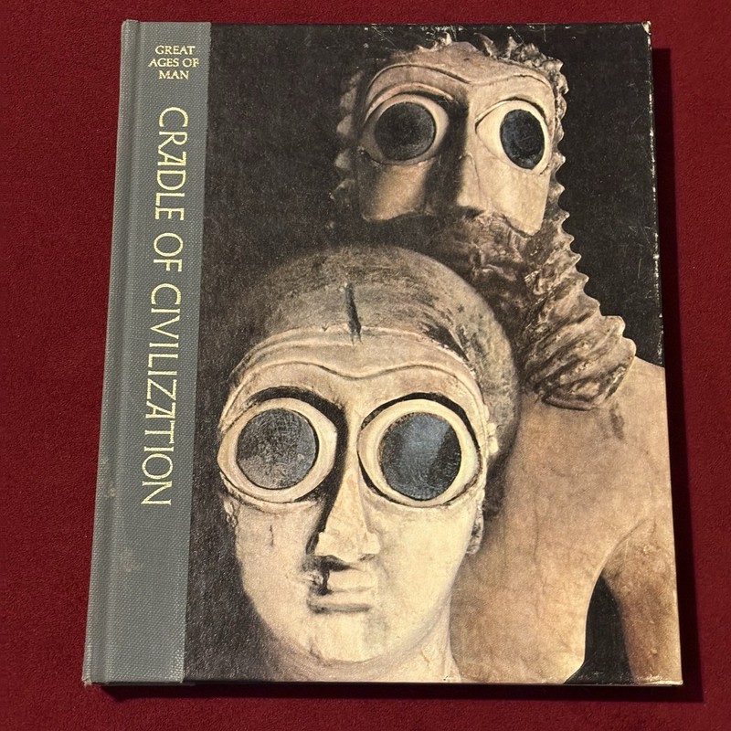 Cradle of Civilization (The Great Ages of Man: A History of the World’s Grea…