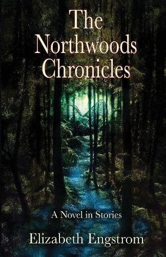 THE NORTHWOODS CHRONICLES By Elizabeth Engstrom & Alan M Clark **Excellent**