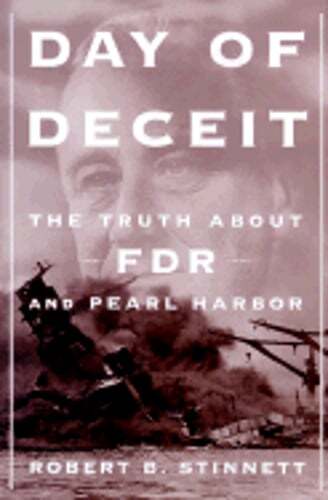 Day of Deceit: The Truth about FDR and Pearl Harbor by Robert B Stinnett: Used
