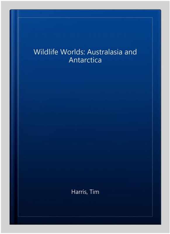 Wildlife Worlds: Australasia and Antarctica, Paperback by Harris, Tim, Like N…