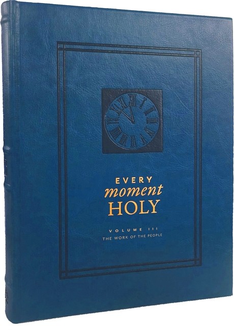 Every Moment Holy, Vol 3: The Work Of The People