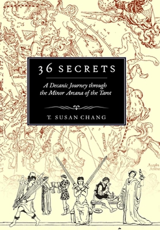 36 Secrets: A Decanic Journey through the Minor Arcana of the Tarot by T. Susan