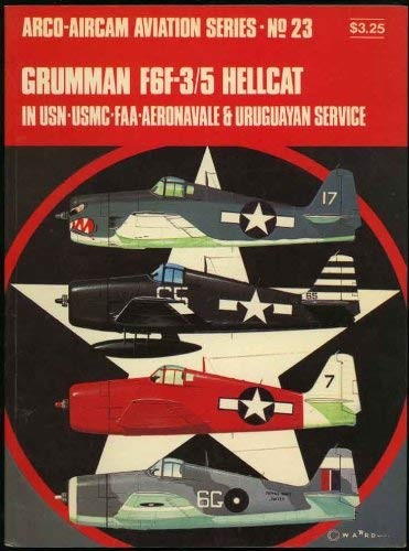 GRUMMAN F6F-3/5 HELLCAT IN USN, USMC, FAA, AERONAVALE & By Richard Mahler Hill