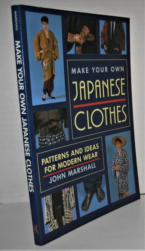 Make Your Own Japanese Clothes: Patterns and Ideas for Modern Wear