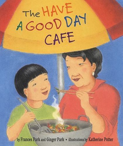 The Have a Good Day Café by Park, Frances; Park, Ginger