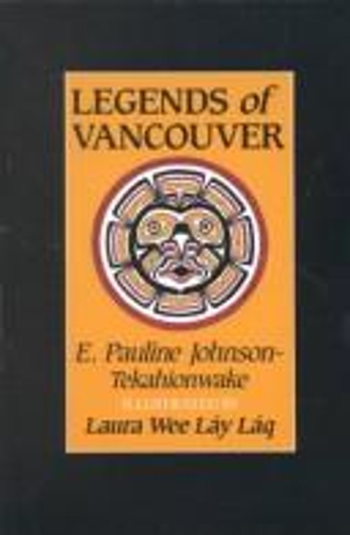 Legends of Vancouver Paperback E. Pauline Johnson-Tekahionwake