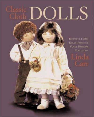 Classic Cloth Dolls: Beautiful Fabric Dolls and Clothes from the Vogue(r)…