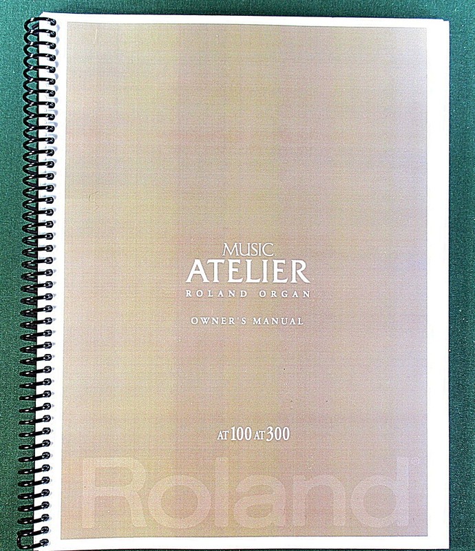 Roland AT100 AT300 Owner’s Instruction Manual: 148 Pages & Protective Covers!