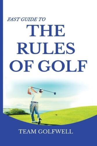 Fast Guide to the RULES OF GOLF: A Handy Fast Guide to Golf Rules 2019 – – GOOD