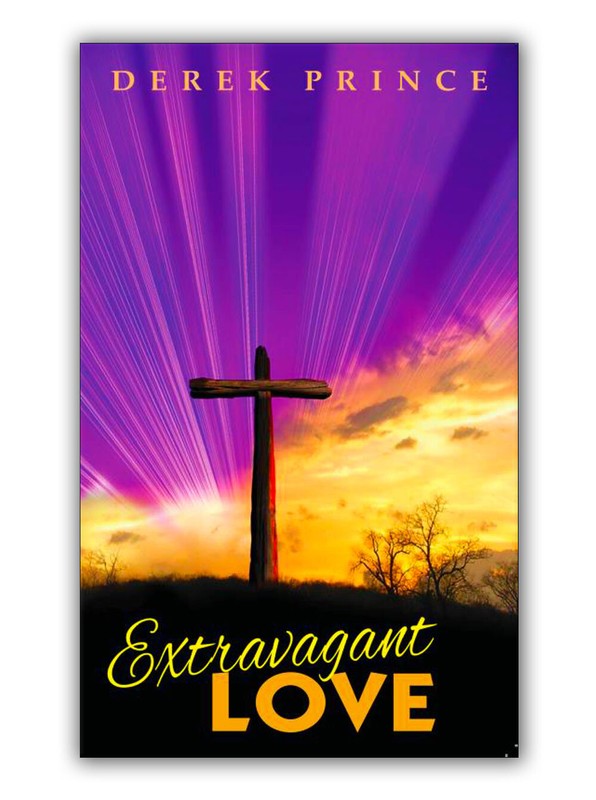 Extravagant Love – by Derek Prince