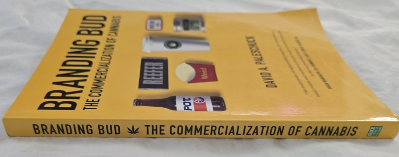 Branding Bud: The Commercialization of Cannabis - paperback Paleschuck, Davi... gallery