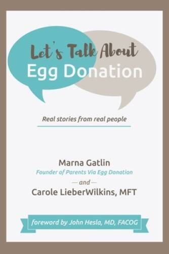 Lets Talk About Egg Donation: Real Stories from Real People – Paperback – GOOD