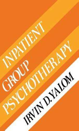 Inpatient Group Psychotherapy – Hardcover By Yalom, Irvin D. – GOOD