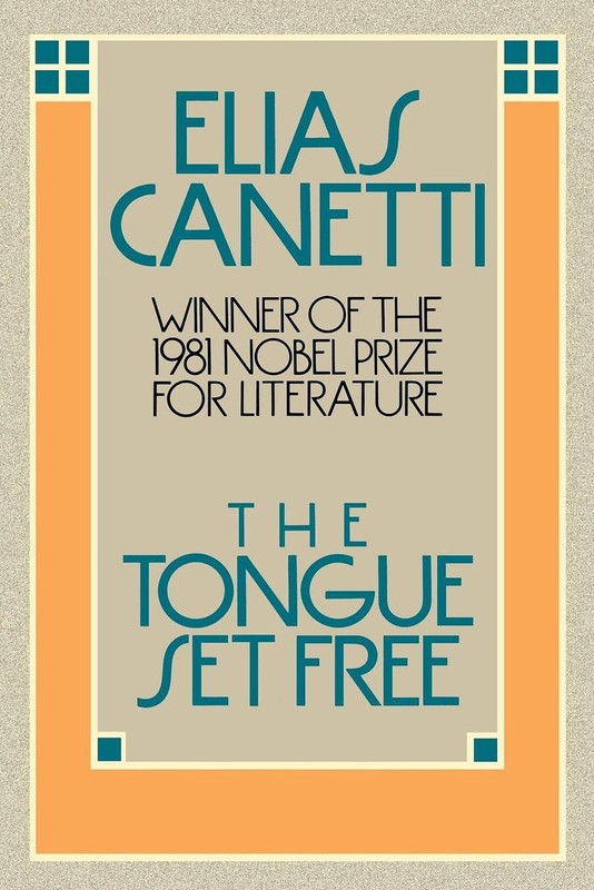 The Tongue Set Free by Canetti