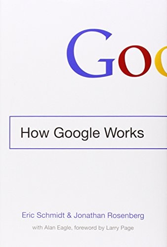 How Google Works by Schmidt, Eric, Rosenberg, Jonathan