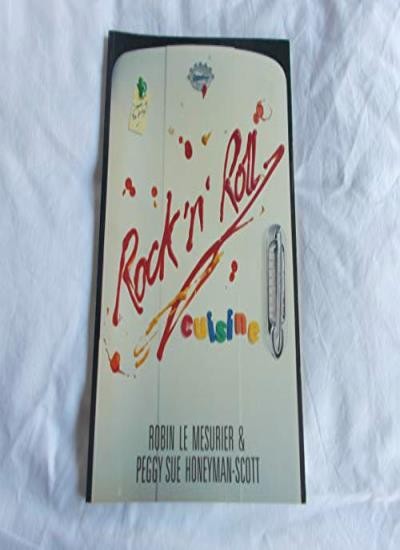 Rock ‘n’ Roll Cuisine By Robin Le Mesurier, Peggy Sue Honeyman-S