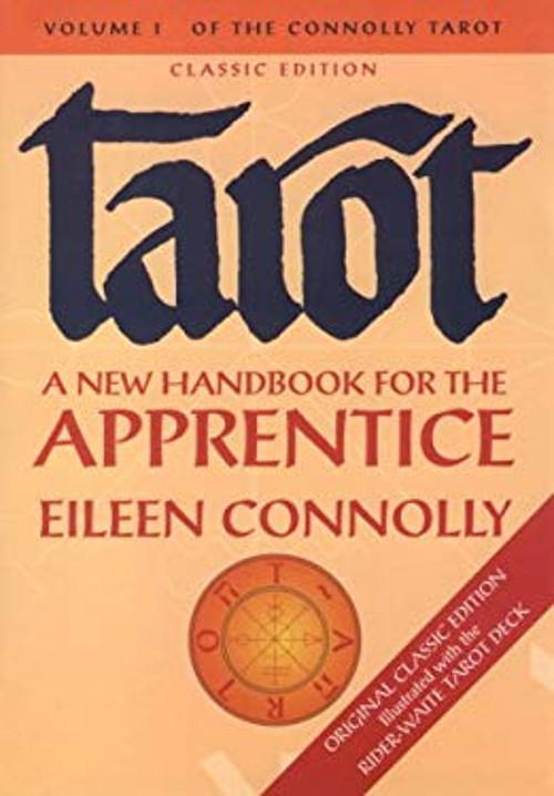Tarot : A New Handbook for the Apprentice Classic Edition Eileen