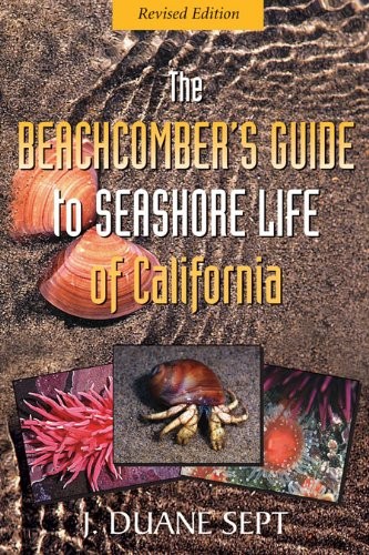 THE BEACHCOMBER’S GUIDE TO SEASHORE LIFE OF CALIFORNIA By J. Duane Sept **Mint**